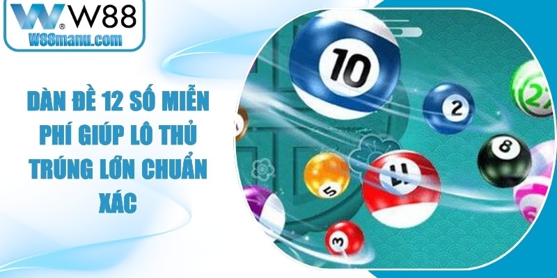 Dàn Đề 12 Số Miễn Phí